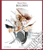 Boldini. Catalogo generale acquarelli e pastelli. Ediz. illustrata libro