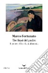 Tre frasi del padre. Il potere. L'io. La malinconia libro di Fortunato Marco