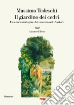 Il giardino dei cedri. Una nuova indagine del commissario Sartori libro