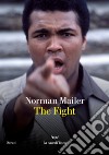 The fight. Ediz. italiana libro di Mailer Norman