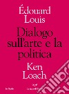 Dialogo sull'arte e la politica libro