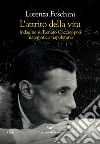 L'attrito della vita. Indagine su Renato Caccioppoli matematico napoletano libro di Foschini Lorenza