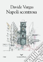 Napoli scontrosa libro