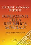 Fondamenti della Repubblica mondiale libro di Borgese Giuseppe Antonio