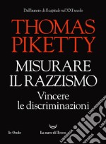 Misurare il razzismo. Vincere le discriminazioni libro