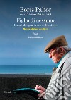 Figlio di nessuno. Un'autobiografia senza frontiere. Nuova ediz. libro di Pahor Boris Battocletti Cristina