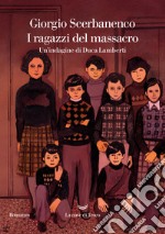 I ragazzi del massacro. Un'indagine di Duca Lamberti