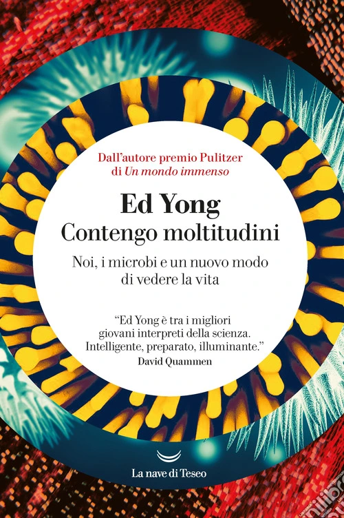 Contengo moltitudini. Noi, i microbi e un nuovo modo di vedere la vita