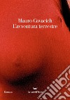 L'avventura terrestre libro di Covacich Mauro