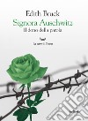 Signora Auschwitz. Il dono della parola libro di Bruck Edith