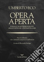 Opera aperta. Forma e indeterminazione nelle poetiche contemporanee. Nuova ediz. libro