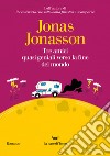 Tre amici quasi geniali verso la fine del mondo libro di Jonasson Jonas