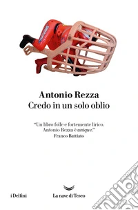 Credo in un solo oblio