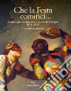 Che la Festa cominci... Centocinquanta anni del Carnevale di Viareggio. 1873-2023. Ediz. illustrata libro