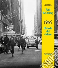1964. Gli occhi del ciclone. Ediz. illustrata