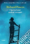 Operazione anime erranti libro di Powers Richard