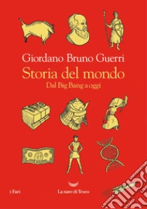 Storia del mondo. Dal Big Bang a oggi