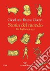 Storia del mondo. Dal Big Bang a oggi libro di Guerri Giordano Bruno