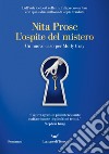 L'ospite del mistero. Un nuovo caso per Molly Gray libro di Prose Nita