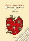 Dammi il tuo cuore libro