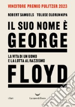 Il suo nome e George Floyd. La vita di un uomo in lotta per la giustizia libro