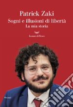 Sogni e illusioni di libertà. La mia storia