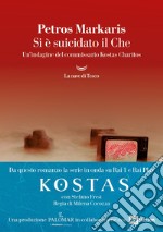 Si è suicidato il Che. Un'indagine del commissario Kostas Charitos libro