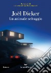 Un animale selvaggio libro di Dicker Joël