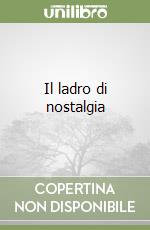 Il ladro di nostalgia libro