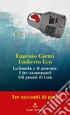 Tre racconti di pace: La bomba e il generale-I tre cosmonauti-Gli gnomi di Gnù libro di Carmi Eugenio Eco Umberto