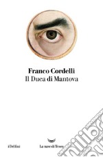 Il duca di Mantova libro