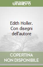 Edith Holler. Con disegni dell'autore libro