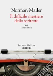 Il difficile mestiere dello scrittore