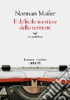 Il difficile mestiere dello scrittore libro di Mailer Norman