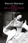 Prima della rivoluzione oggi libro di Bertolucci Bernardo Garofalo M. (cur.)