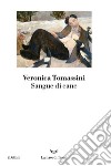 Sangue di cane libro di Tomassini Veronica