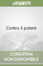 Contro il potere libro