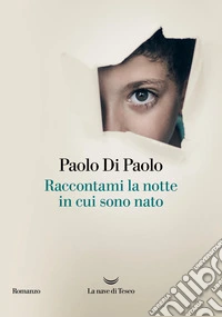 Raccontami la notte in cui sono nato libro