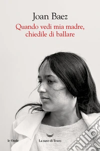 Quando vedi mia madre, chiedile di ballare libro