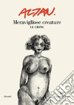Meravigliose creature. Le chine Meravigliose creature. Le chine libro