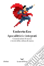Apocalittici e integrati libro