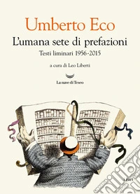 L'umana sete di prefazioni. Testi liminari 1956-2015 libro