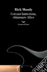 Cercasi batterista, chiamare alice libro