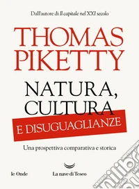 Natura, cultura e disuguaglianze. Una prospettiva comparativa e storica libro