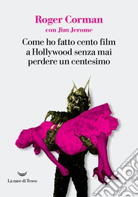 Come ho fatto cento film a Hollywood senza mai perdere un centesimo libro
