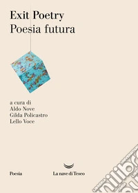 Exit poetry. Poesia futura