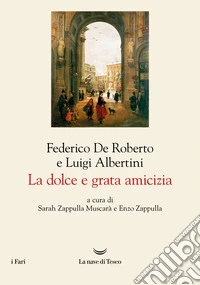 La dolce e grata amicizia