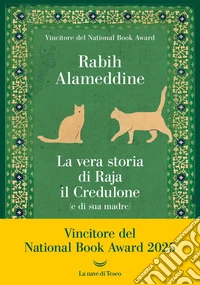 La vera storia di Raja il credulone (e di sua madre) libro