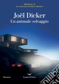 Un animale selvaggio. Nuova ediz. libro