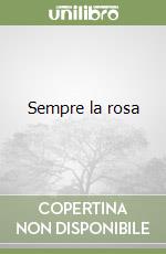 Sempre la rosa libro
